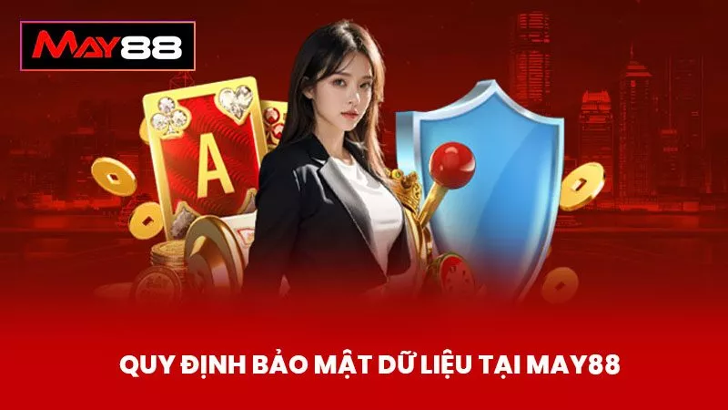 Quy định bảo mật dữ liệu tại May88