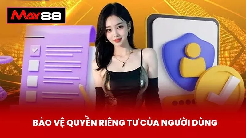 Bảo vệ quyền riêng tư của người dùng