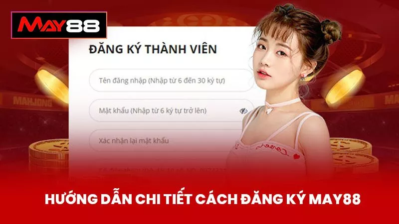 Hướng dẫn chi tiết cách đăng ký May88