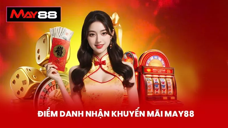 Điểm danh nhận khuyến mãi May88