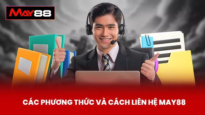 Các phương thức và cách Liên Hệ May88