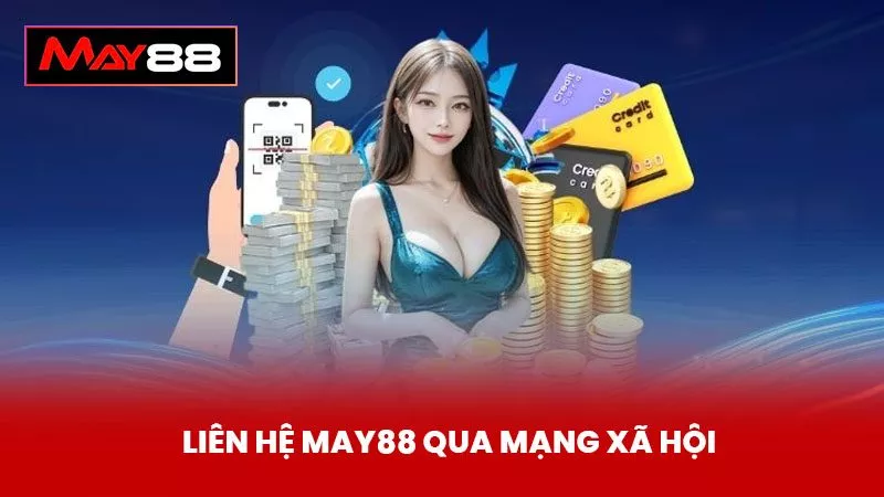 Liên Hệ May88 qua mạng xã hội