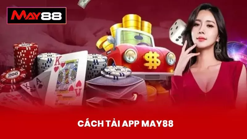 Cách Tải app May88