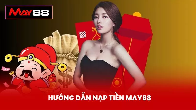 Hướng dẫn Nạp tiền May88